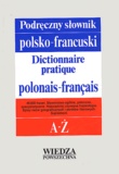 Kazimierz Kupisz - Dictionnaire Pratique Polonais-Francais : Podreczny Slownik Polsko-Francuski.