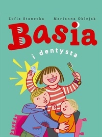Zofia Stanecka - Basia i dentysta.