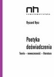 Ryszard Nycz - Poetyka doświadczenia - Teoria – nowoczesność – literatura.