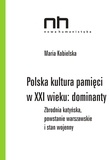 Maria Kobielska - Polska kultura pamięci: dominanty - Zbrodnia katyńska, powstanie warszawskie, stan wojenny.
