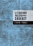 Sławomir Buryła et Dorota Krawczyńska - Literatura polska wobec Zagłady (1939-1968).
