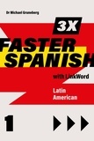  Michael Gruneberg - 3 X Faster Spanish 1 with Linkword. Latin American - 3 x Faster Spanish, #1.
