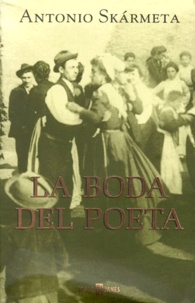 Antonio Skarmeta - La Boda Del Poeta.