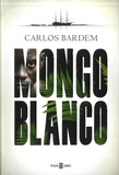 Carlos Bardem - Mongo blanco.