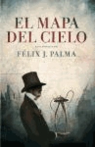 Felix J. Palma - El mapa del cielo.