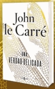 John Le Carré - Una verdad delicada.