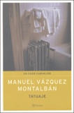 Manuel Vázquez Montalbán - Tatuaje.