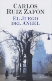 Carlos Ruiz Zafon - El juego del angel.