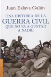 Juan Eslava Galan - Un historia de la guerra civil que no va a gustar a nadie.