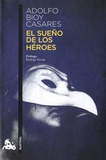 Adolfo Bioy Casares - El sueno de los heroes.