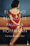 Carmen Romero Dorr - El ultimo regalo de Paulina Hoffmann.