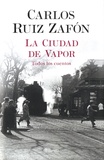 Carlos Ruiz Zafon - La Ciudad de Vapor - Todos los cuentos.