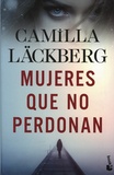 Camilla Läckberg - Mujeres que no perdonan.