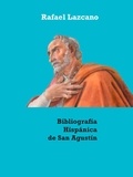 Rafael Lazcano - Bibliografía Hispánica de San Agustín (1502-2020).