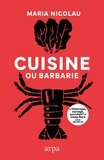 Maria Nicolau - Cuisine ou barbarie.