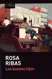 Rosa Ribas - Los buenos hijos.