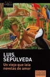 Luis Sepulveda - Un viejo que leía novelas de amor.