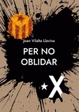 Joan Vilalta Llavina - Per no oblidar - "El procés d'independència" Des de l'inici fins a la Diada de 2021.