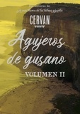 Jorge Cervantes - Agujeros de gusano - Volumen II.