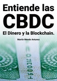 Martin Mendo Antunez - Entiende las CBDC el Dinero y la Blockchain.