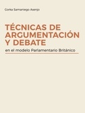 Gorka Samaniego Asenjo - Técnicas de Argumentación y Debate - En el modelo Parlamentario Británico.