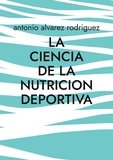 antonio alvarez rodriguez - La Ciencia de la Nutricion Deportiva - Nutricion Deportiva.