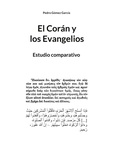 Pedro Gómez García - El Corán y los Evangelios - Estudio comparativo.