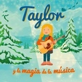 Grete Garrido - Taylor y la magia de la música - Libro Taylor Swift. Libro de Navidad para niños que fomenta los valores de la familia, la perseverancia y el amor. Regalo Navidad niños.