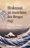 Cristina Berna et Eric Thomsen - Hokusai 36 Ansichten des Berges Fuji.