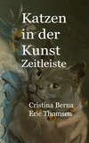 Cristina Berna et Eric Thomsen - Katzen in der Kunst Zeitleiste.