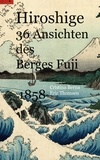 Cristina Berna et Eric Thomsen - Hiroshige 36 Ansichten des Berges Fuji 1858.