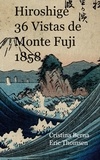 Cristina Berna et Eric Thomsen - Hiroshige 36 Vistas de Monte Fuji 1852.