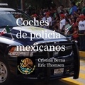 Cristina Berna et Eric Thomsen - Coches de policía mexicanos.