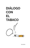 Edu Sentís - Diálogo con el tabaco.