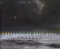 Jean Malaurie - Crépuscules arctiques - Pastels du Groenland à la Sibérie, jusqu'en Tchoukotka.