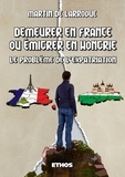 Larroque martin De - Demeurer en France ou émigrer en Hongrie - Le Problème de l'expatriation.