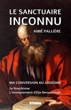 Aimé Pallière - Le sanctuaire inconnu - Ma conversion au Judaïsme ; le Noachsime ; l'enseignement d'Elie Benamozegh.