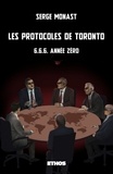 Serge Monast - Les protocoles de Toronto - 6.6.6. année zéro.
