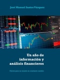 José Manuel Santos Vázquez - Un año de información y análisis financieros - Claves para un mundo en constante cambio.