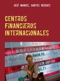 José Manuel Santos Vázquez - Centros Financieros Internacionales - Estudio comparativo Hong Kong y Singapur.