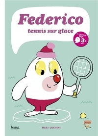 Maximiliano Luchini - Federico Tome 1 : Tennis sur glace.
