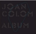 Joan Colom - Joan colom album /anglais/espagnol/catalan.