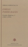 Emilia Pardo Bazan - Obras completas, XI - Cuentos dispersos, I (1865-1910).