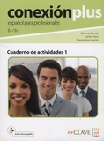 Gemma Garrido et Javier Llano - Conexion Plus, espanol para profesionales - Cuaderno de actividades 1.