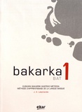 J.A. Letamendia - Bakarka bat 1 - Méthode d'apprentissage de la langue basque avec corrigés.