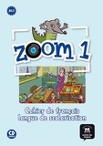 Jean-François Moulière et Manuela Ferreira Pinto - Zoom 1 A1.1 - Cahier de français langue de scolarisation. 1 CD audio