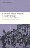 Manuel Chaves Nogales - A sangre y fuego - Héroes, bestias y martires de Espana.
