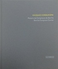  La Fabrica - Guillermo Vazquez Consuegra : Seville Congress Center - Edition en anglais-espagnol.