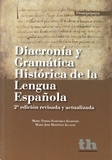 Maria Teresa Echenique Elizondo et Maria José Martinez Alcade - Diacronia y Gramatica Historia de la Lengua Espanola.