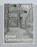 Rafael Cansinos Assens - Diario de la posguerra en Madrid, 1943.